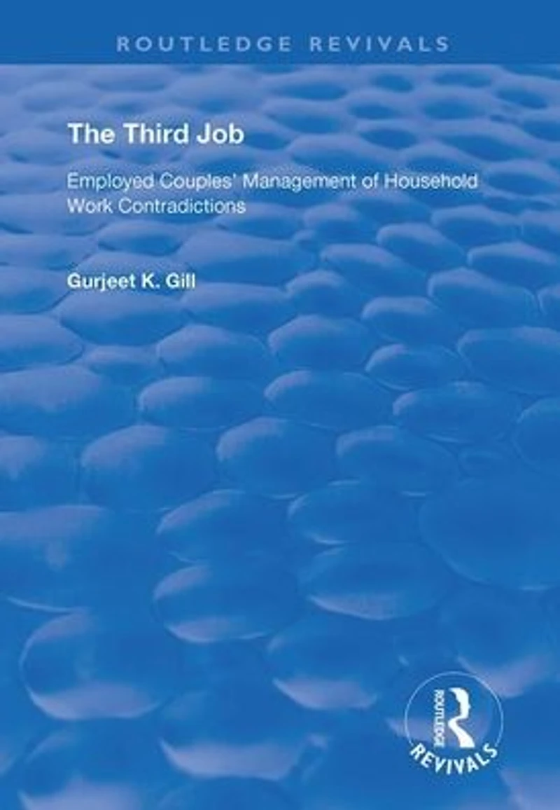 The Third Job: Employed Couples' Management of Household Work Contradictions
