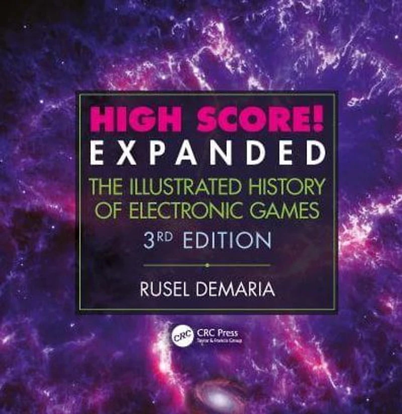 High Score! Expanded: The Illustrated History of Electronic Games 3rd Edition