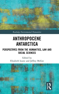 Anthropocene Antarctica: Perspectives from the Humanities, Law and Social Sciences