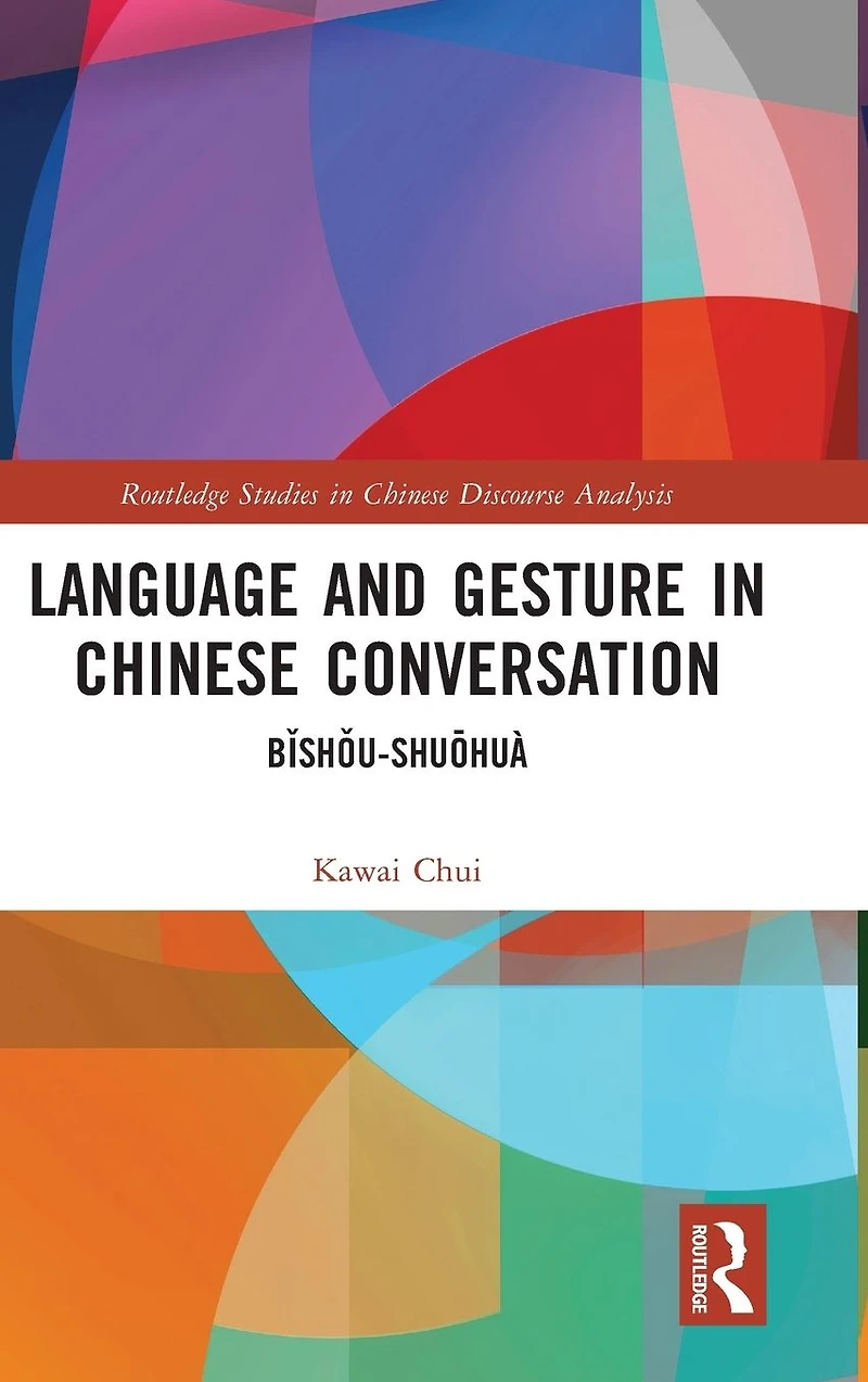 Language and Gesture Chinese Conversation: Bishou-shuohuà