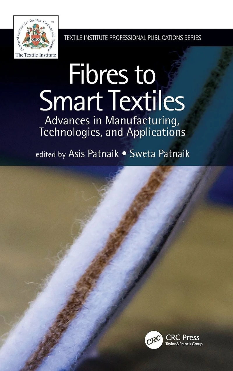 Fibres to Smart Textiles: Advances Manufacturing, Technologies, and Applications
