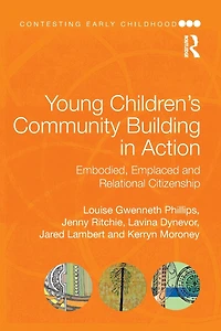 Young Children's Community Building Action: Embodied, Emplaced and Relational Citizenship