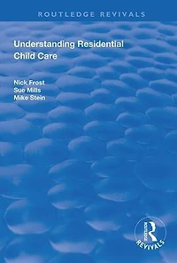Understanding Residential Child Care
