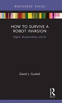 How to Survive a Robot Invasion: Rights, Responsibility, and AI
