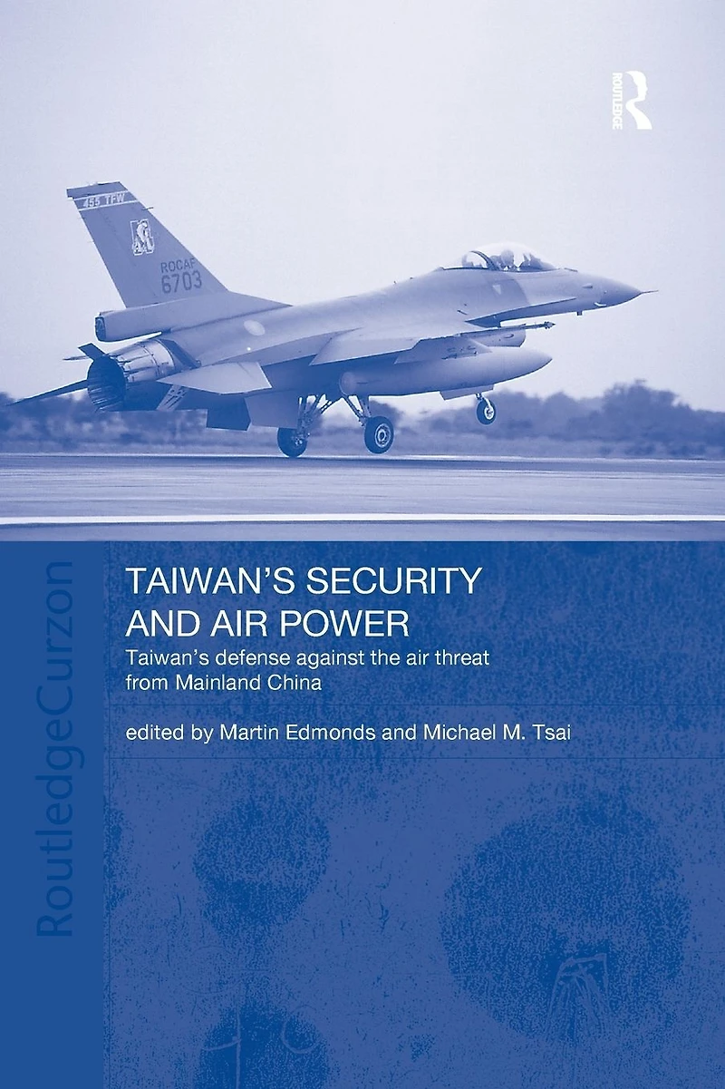 Taiwan's Security and Air Power: Defense Against the Threat from Mainland China