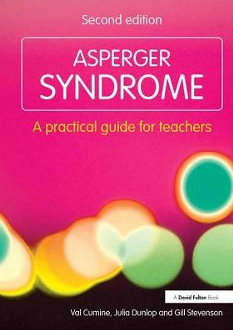 Asperger Syndrome: A Practical Guide for Teachers