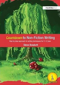 Countdown to Non-Fiction Writing: Step by Approach Writing Techniques for 7-12 Years