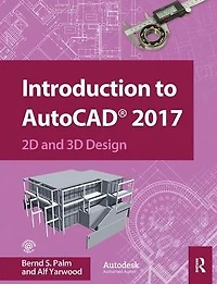 Introduction to AutoCAD 2017: 2D and 3D Design