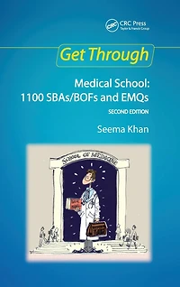 Get Through Medical School: 1100 SBAs/BOFs and EMQs, 2nd edition