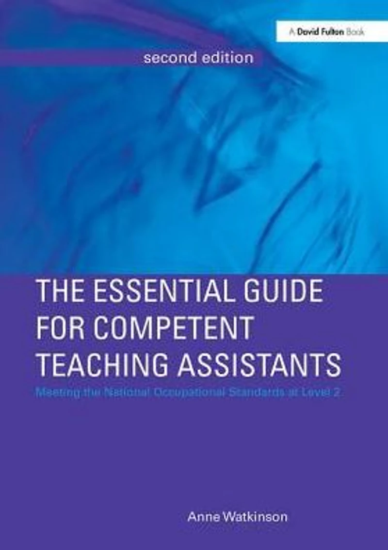 the Essential Guide for Competent Teaching Assistants: Meeting National Occupational Standards at Level 2