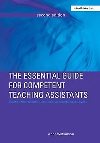the Essential Guide for Competent Teaching Assistants: Meeting National Occupational Standards at Level 2