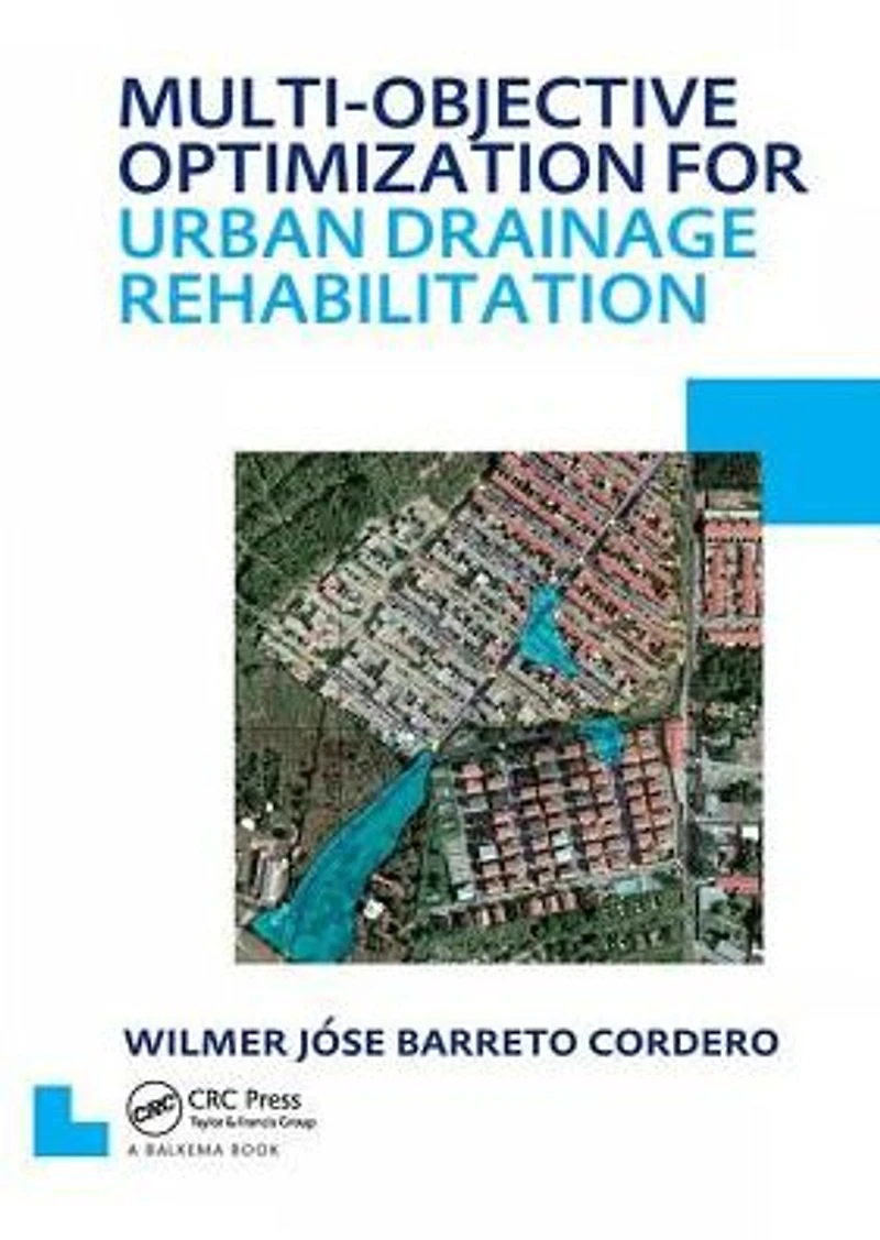 Multi-Objective Optimization for Urban Drainage Rehabilitation: UNESCO-IHE PhD Thesis