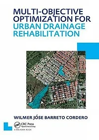 Multi-Objective Optimization for Urban Drainage Rehabilitation: UNESCO-IHE PhD Thesis