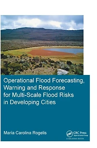Operational Flood Forecasting, Warning and Response for Multi-Scale Risks Developing Cities