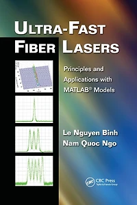 Ultra-Fast Fiber Lasers: Principles and Applications with MATLAB® Models