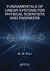Fundamentals of Linear Systems for Physical Scientists and Engineers