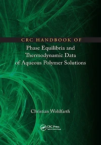 CRC Handbook of Phase Equilibria and Thermodynamic Data Aqueous Polymer Solutions