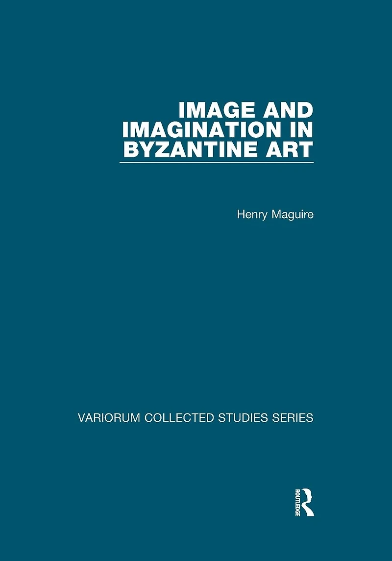 Image and Imagination Byzantine Art