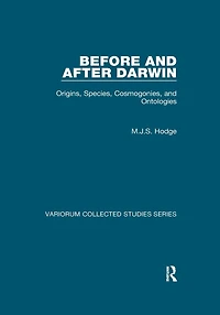 Before and After Darwin: Origins, Species, Cosmogonies, Ontologies