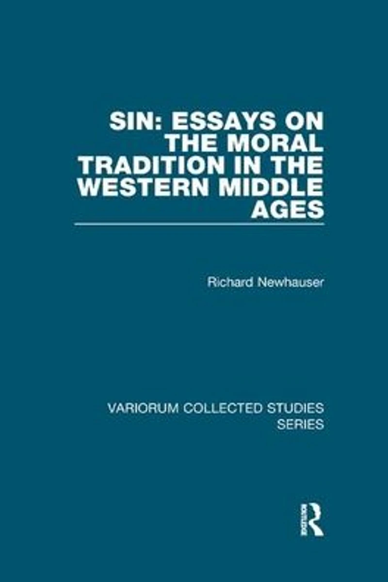 Sin: Essays on the Moral Tradition Western Middle Ages