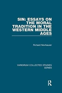 Sin: Essays on the Moral Tradition Western Middle Ages