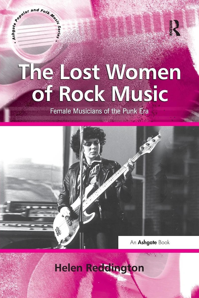 the Lost Women of Rock Music: Female Musicians Punk Era