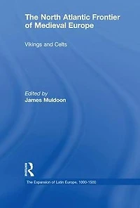 The North Atlantic Frontier of Medieval Europe: Vikings and Celts