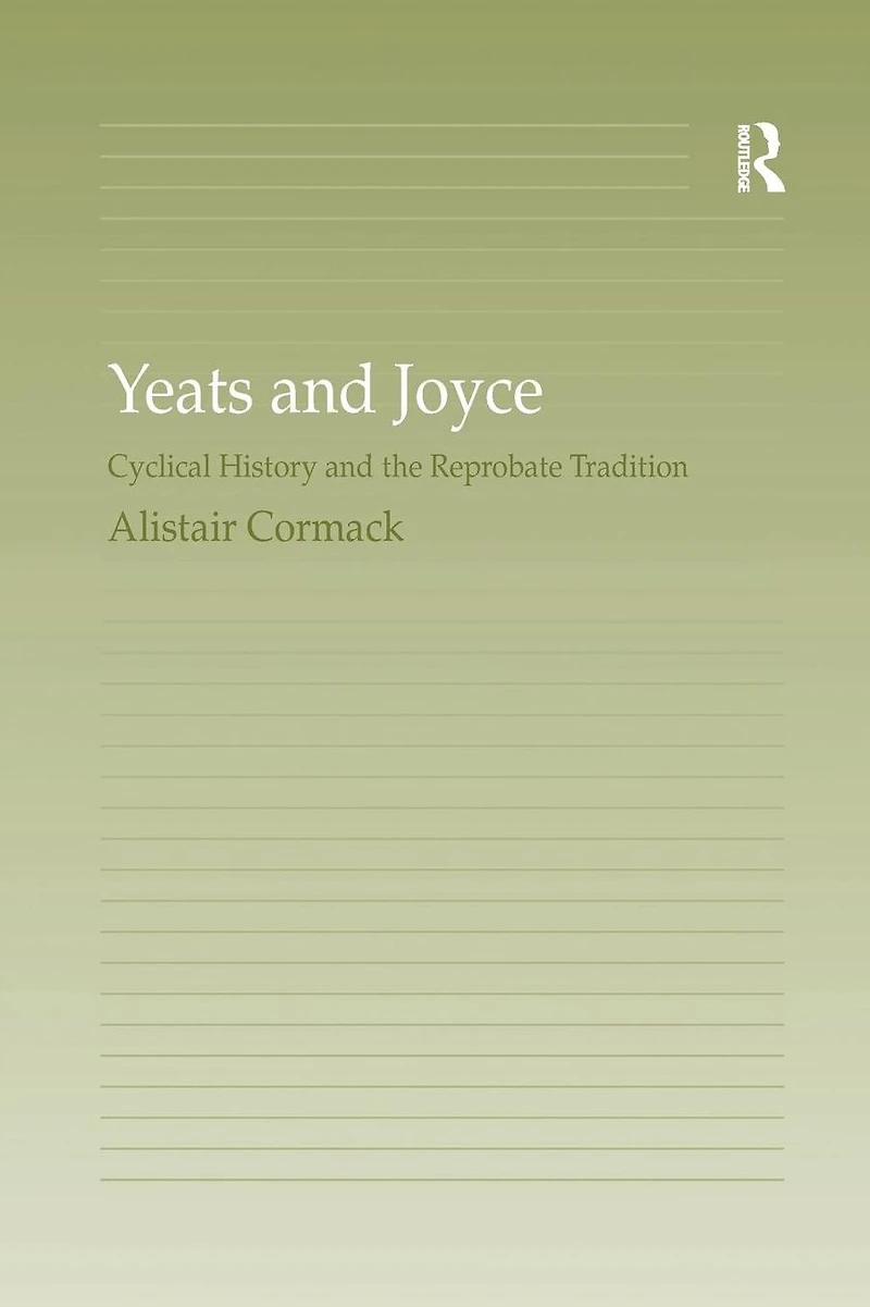 Yeats and Joyce: Cyclical History the Reprobate Tradition