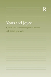 Yeats and Joyce: Cyclical History the Reprobate Tradition