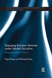 Emerging Business Ventures under Market Socialism: Entrepreneurship China