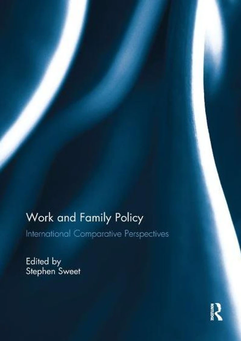 Work and Family Policy: International Comparative Perspectives