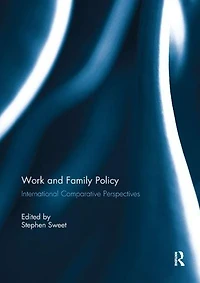 Work and Family Policy: International Comparative Perspectives