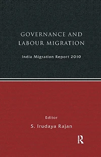 India Migration Report 2010: Governance and Labour