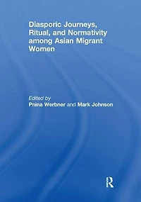 Diasporic Journeys, Ritual, and Normativity among Asian Migrant Women