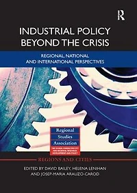 Industrial Policy Beyond the Crisis: Regional, National and International Perspectives