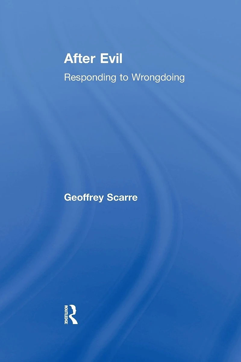 After Evil: Responding to Wrongdoing