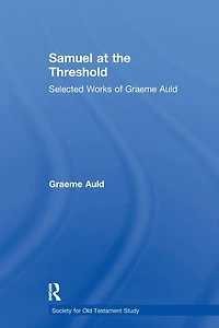 Samuel at the Threshold: Selected Works of Graeme Auld