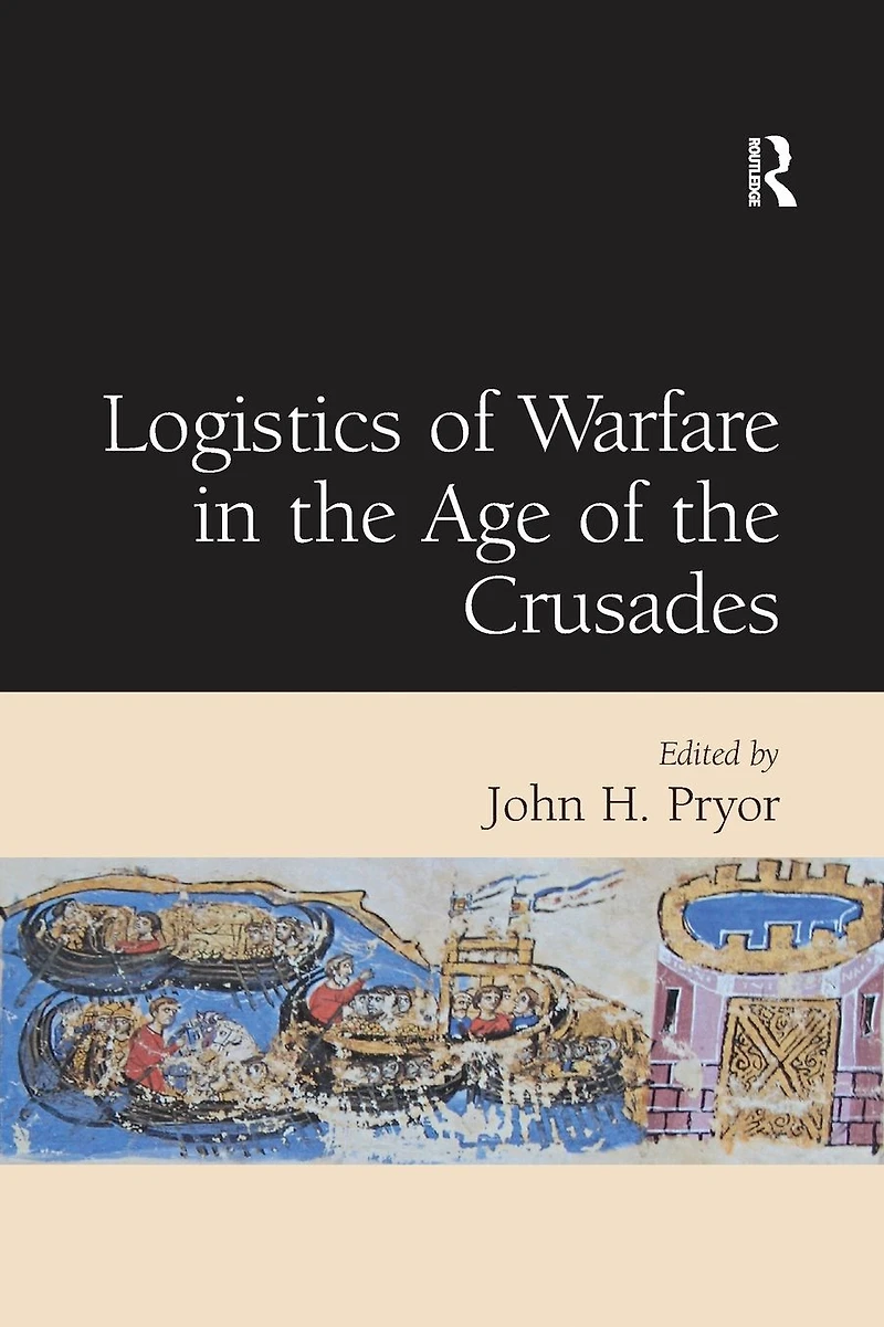 Logistics of Warfare the Age Crusades
