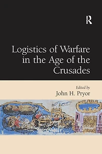Logistics of Warfare the Age Crusades