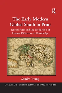 the Early Modern Global South Print: Textual Form and Production of Human Difference as Knowledge