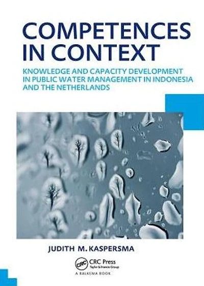Competences context: Knowledge and capacity development public water management Indonesia The Netherlands; UNESCO-IHE PhD Thesis