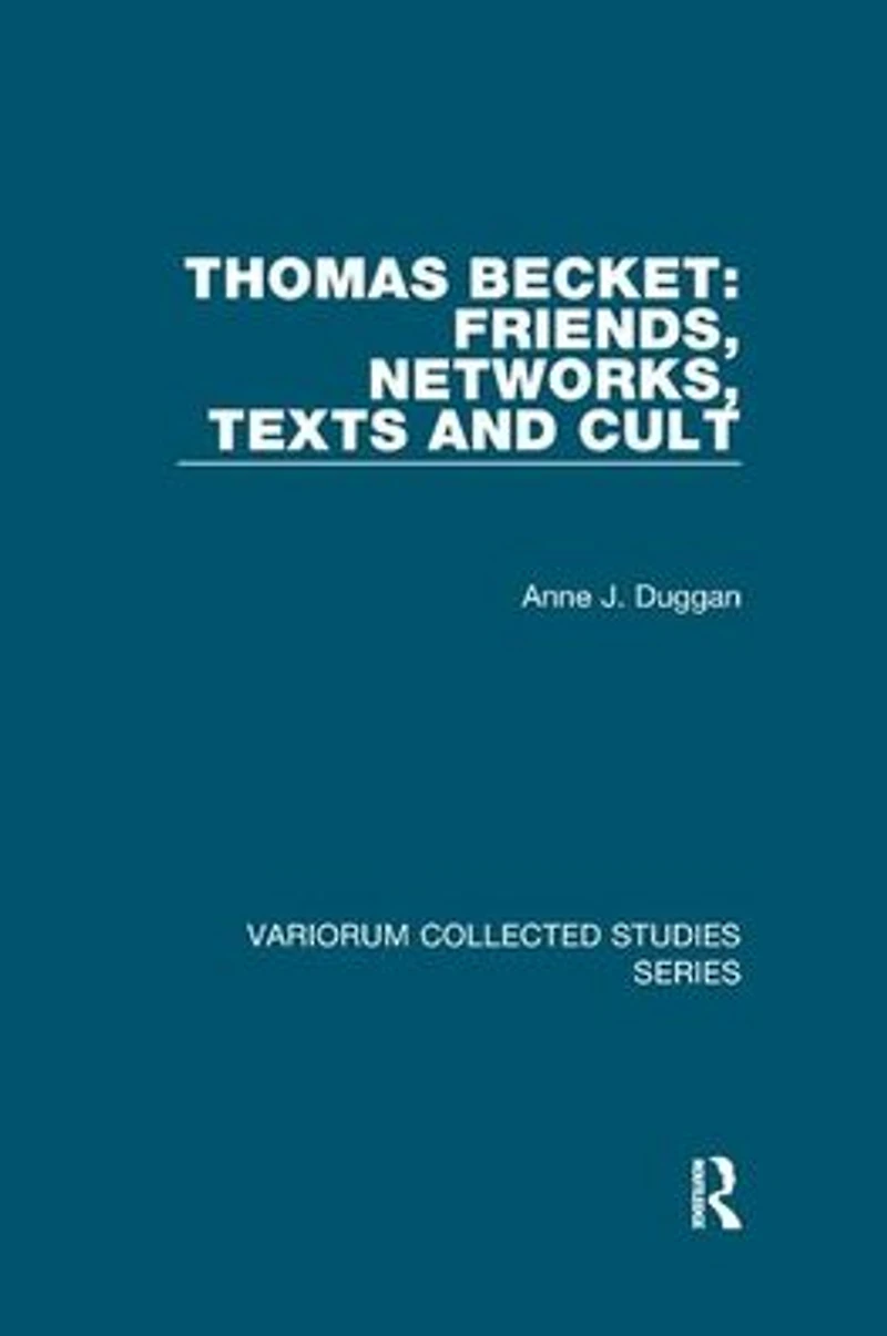 Thomas Becket: Friends, Networks, Texts and Cult