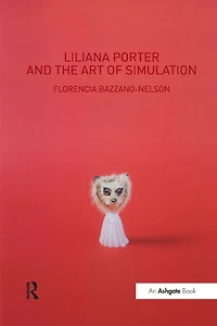 Liliana Porter and the Art of Simulation