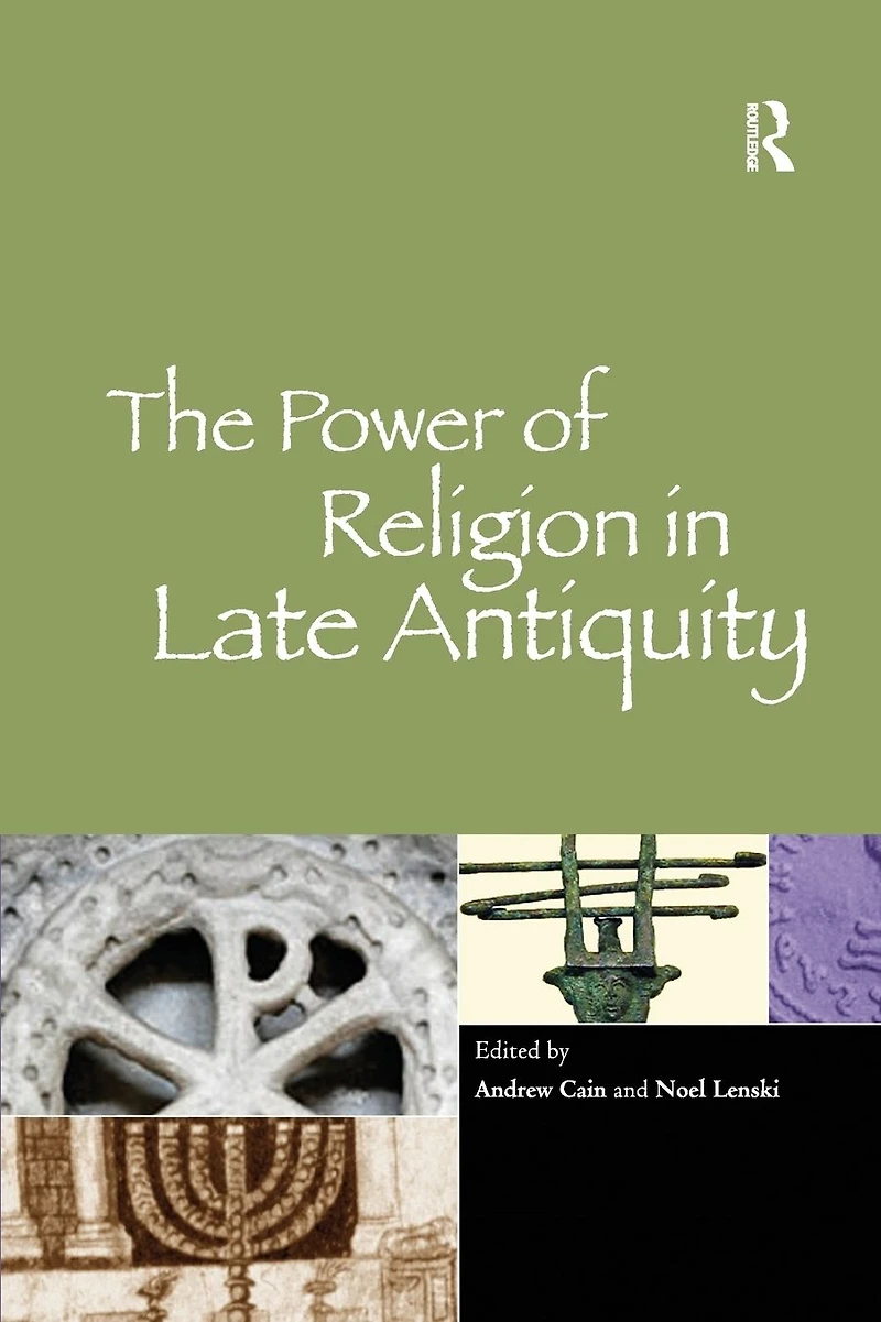 The Power of Religion Late Antiquity