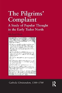 the Pilgrims' Complaint: A Study of Popular Thought Early Tudor North