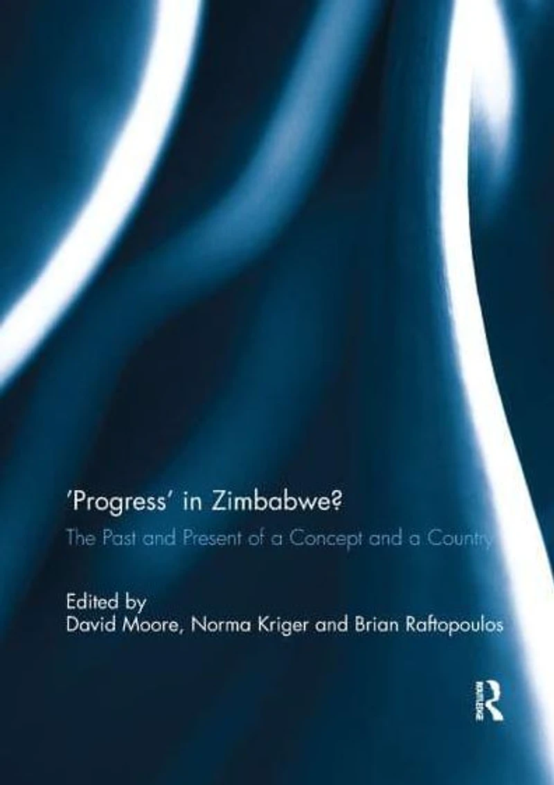 'Progress' Zimbabwe?: The Past and Present of a Concept Country