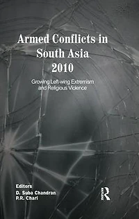 Armed Conflicts South Asia 2010: Growing Left-wing Extremism and Religious Violence