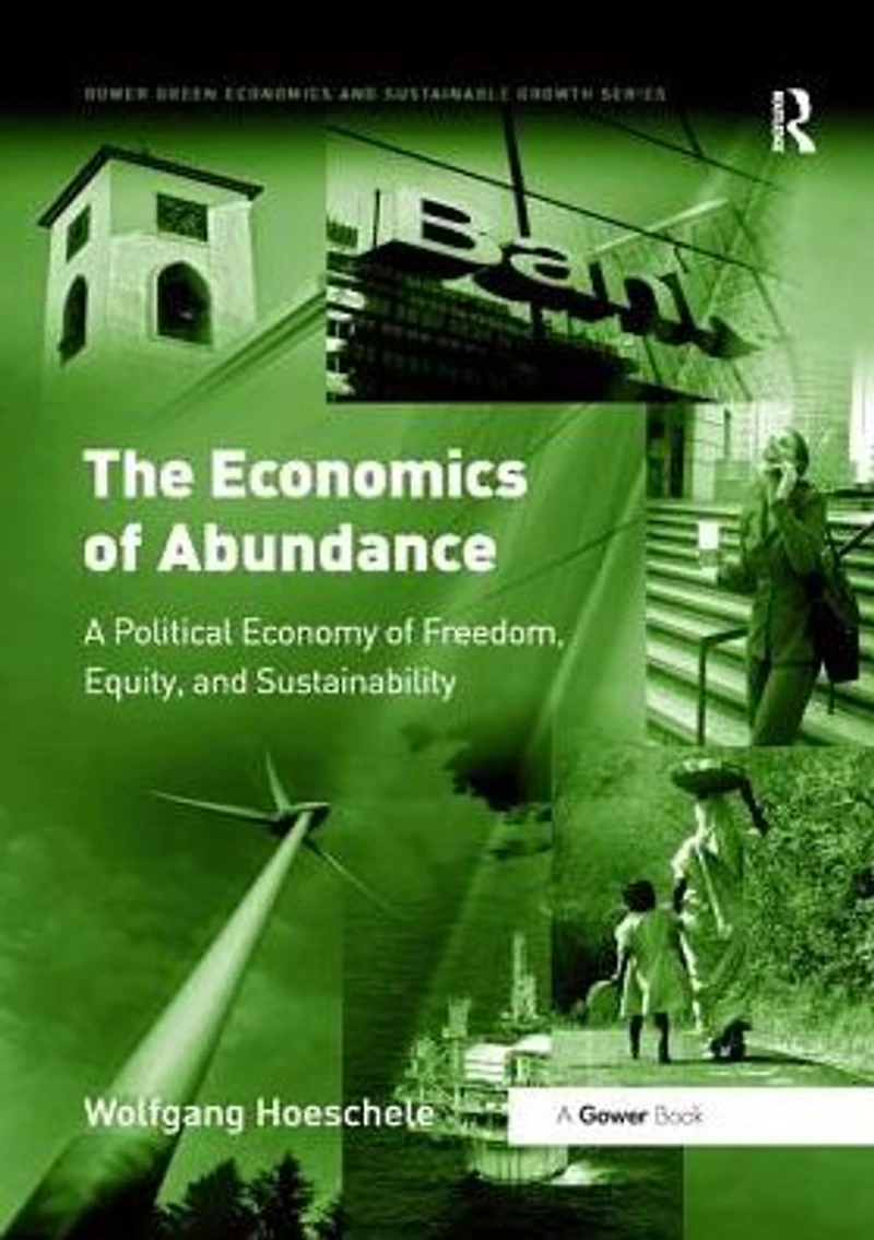 The Economics of Abundance: A Political Economy Freedom, Equity, and Sustainability