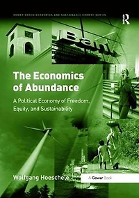 The Economics of Abundance: A Political Economy Freedom, Equity, and Sustainability