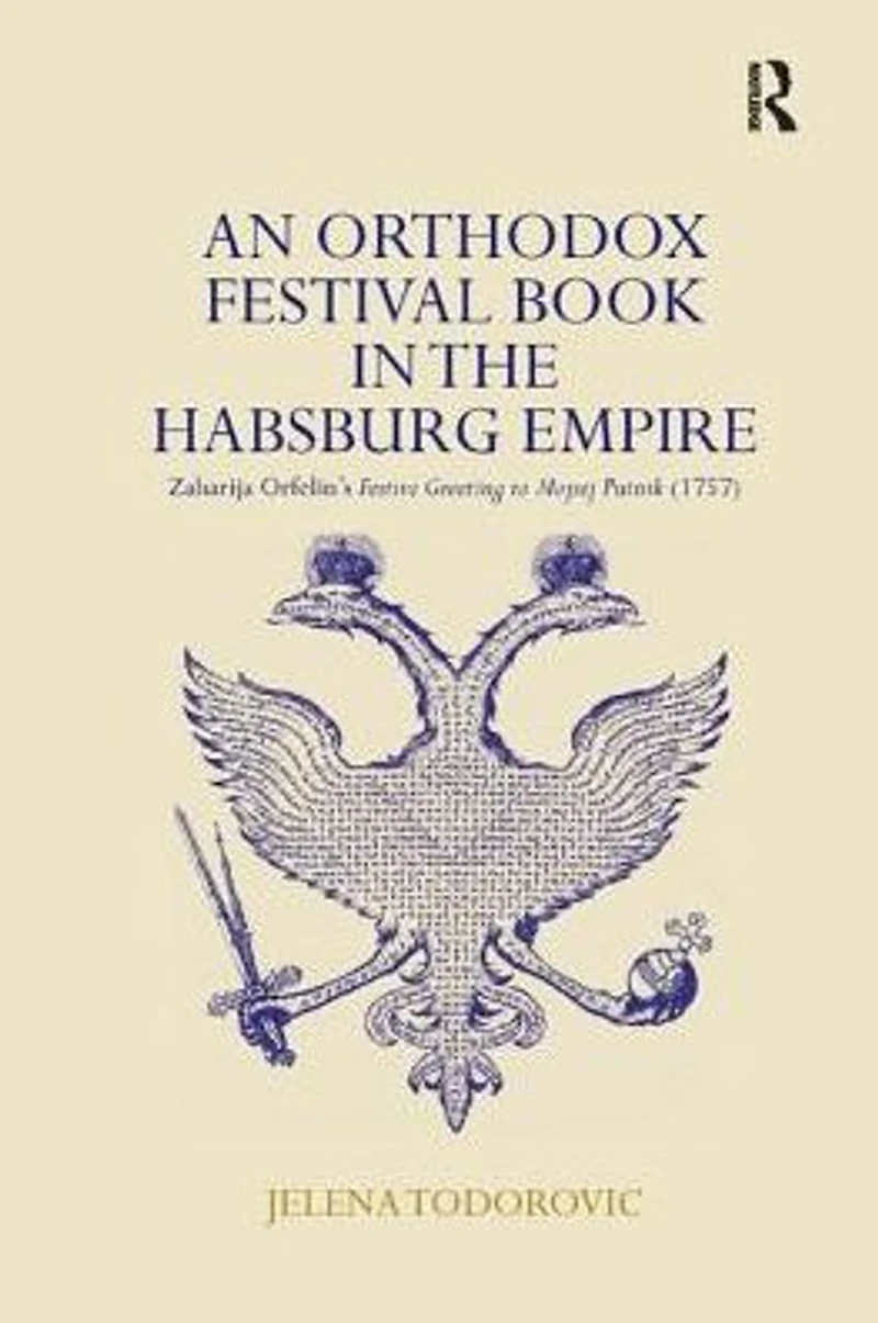 An Orthodox Festival Book the Habsburg Empire: Zaharija Orfelin's Festive Greeting to Mojsej Putnik (1757)
